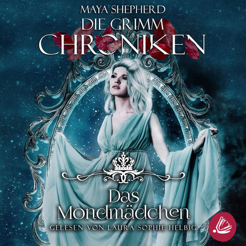 Hoerbuch Die Grimm Chroniken 12 - Das Mondmädchen - Maya Shepherd - Laura Sophie Helbig
