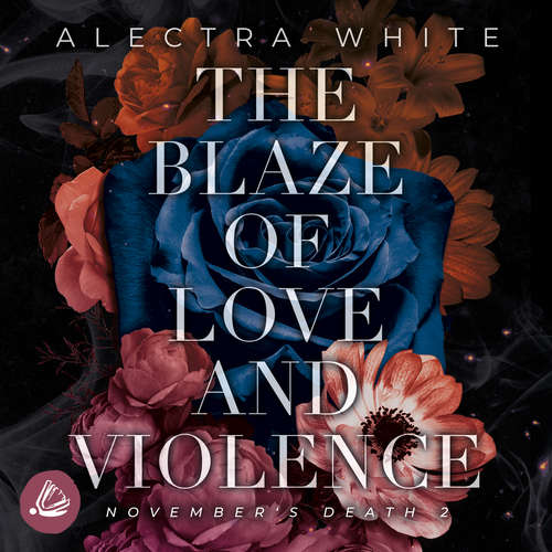 Hoerbuch The Blaze of Love and Violence. November's Death 2 - Alectra White - Franziska Buchwald