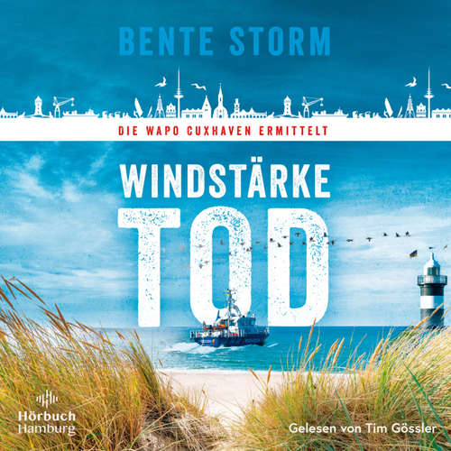 Hoerbuch Windstärke Tod (WaPo Cuxhaven 1) - Bente Storm - Tim Gössler