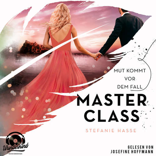 Hoerbuch Mut kommt vor dem Fall - Master Class, Band 2 - Stefanie Hasse - Josefine Hoffmann