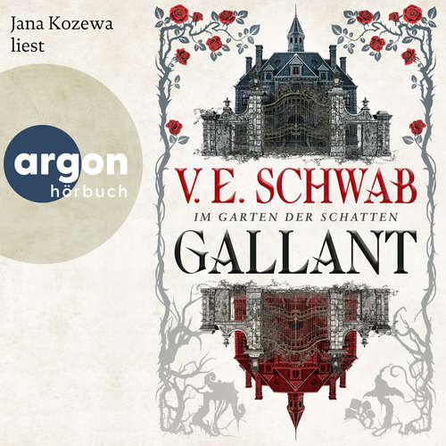 Hoerbuch Gallant - Im Garten der Schatten - V. E. Schwab - Jana Kozewa