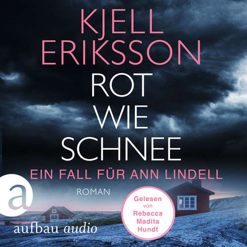 Hoerbuch Rot wie Schnee - Ein Fall für Ann Lindell, Band 5 - Kjell Eriksson - Rebecca Madita Hundt