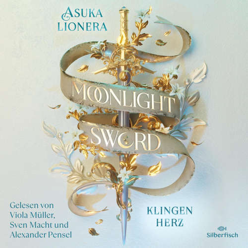 Hoerbuch Moonlight Sword  1: Klingenherz - Asuka Lionera - Sven Macht