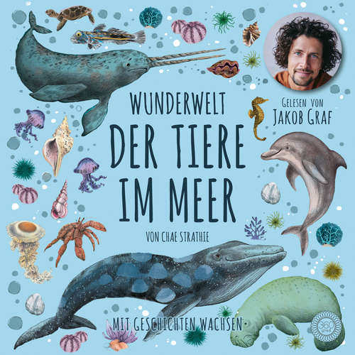 Hoerbuch Wunderwelt der Tiere im Meer - Chae Strathie - Jakob Graf