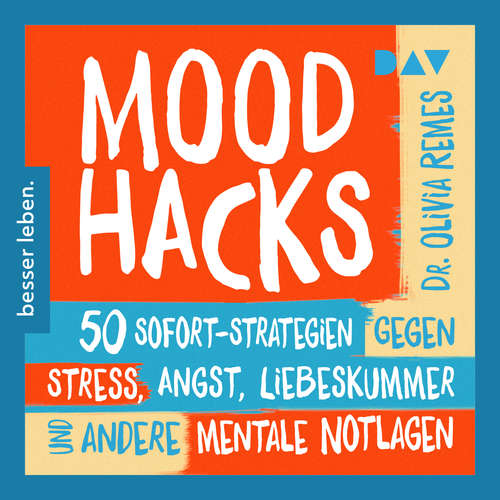 Hoerbuch Mood Hacks. 50 Sofortstrategien für mentale Notlagen - Olivia Remes - Verena Wolfien