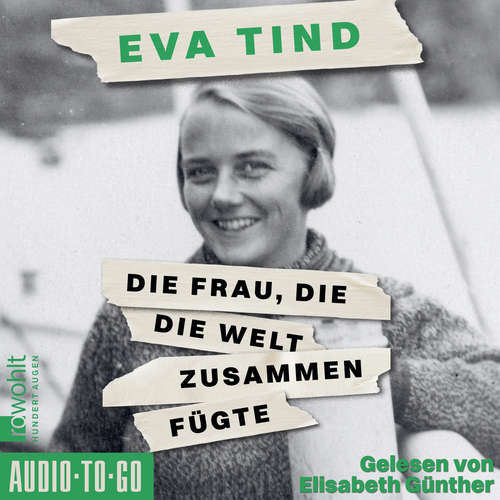Hoerbuch Die Frau, die die Welt zusammenfügte - Eva Tind - Elisabeth Günther