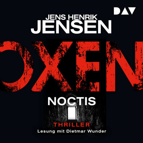 Hoerbuch Oxen. Noctis - Niels-Oxen-Reihe, Band 5 - Jens Henrik Jensen - Dietmar Wunder