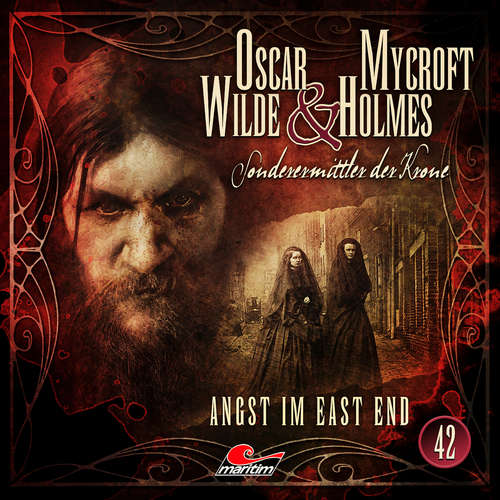 Hoerbuch Oscar Wilde & Mycroft Holmes, Sonderermittler der Krone, Folge 42: Angst im East End - Silke Walter - Sascha Rotermund