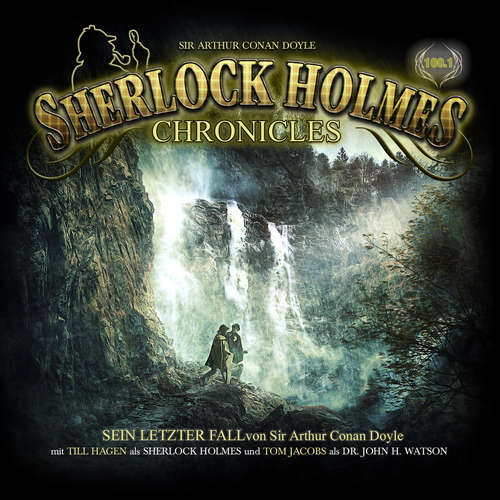 Hoerbuch Sherlock Holmes Chronicles, Folge 100: Sein letzter Fall - Sir Arthur Conan Doyle - Till Hagen