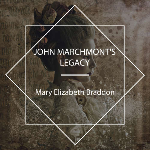 Audiobook John Marchmont's Legacy - Mary Elizabeth Braddon - Cate Barratt