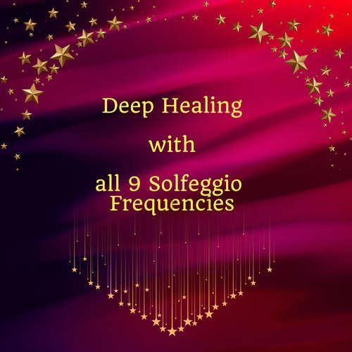 Audiobook Deep Healing with All 9 Solfeggio Frequencies - Miss Smilla - Miss Smilla