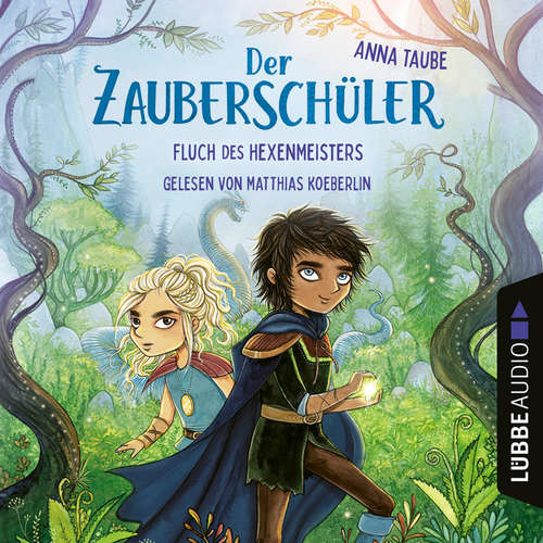 Hoerbuch Fluch des Hexenmeisters - Der Zauberschüler, Teil 1 - Anna Taube - Matthias Koeberlin