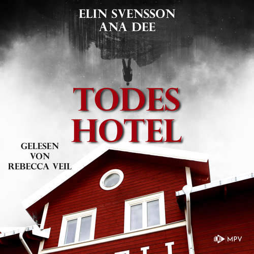Hoerbuch Todeshotel - Linda Sventon, Band 6 - Ana Dee - Rebecca Veil