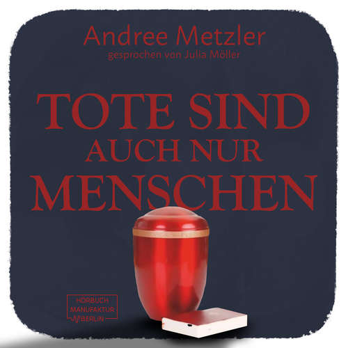 Hoerbuch Tote sind auch nur Menschen - Andree Metzler - Julia Möller