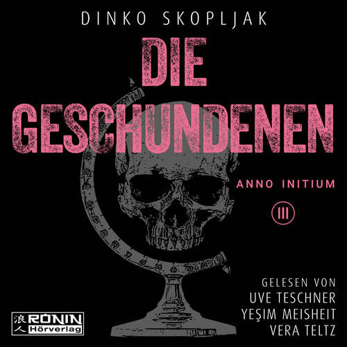 Hoerbuch Die Geschundenen - Anno Initium, Band 3 - Dinko Skopljak - Uve Teschner