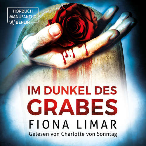 Hoerbuch Im Dunkel des Grabes - Brandenburg-Krimis, Band 4 - Fiona Limar - Charlotte von Sonntag
