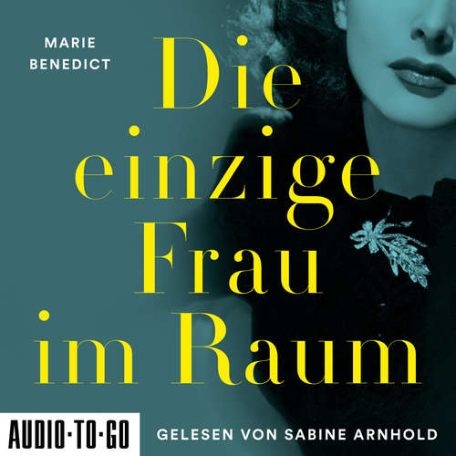 Hoerbuch Die einzige Frau im Raum - Starke Frauen im Schatten der Weltgeschichte, Band 4 - Marie Benedict - Sabine Arnhold