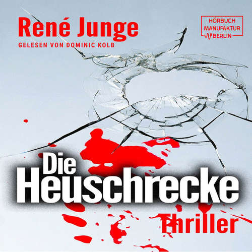 Hoerbuch Die Heuschrecke - Simon Stark Reihe, Band 2 - René Junge - Dominic Kolb