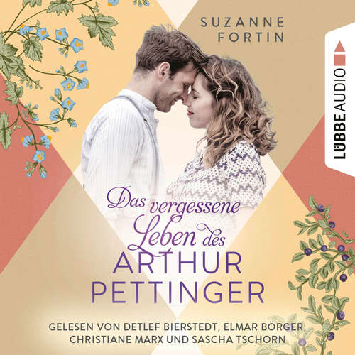 Hoerbuch Das vergessene Leben des Arthur Pettinger - Suzanne Fortin - Detlef Bierstedt