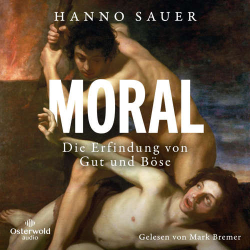 Hoerbuch Moral - Hanno Sauer - Mark Bremer