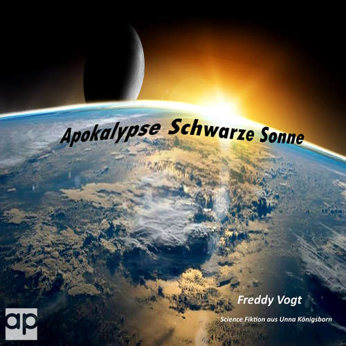 Hoerbuch Apokalypse Schwarze Sonne - Freddy Vogt - Silke Siegel