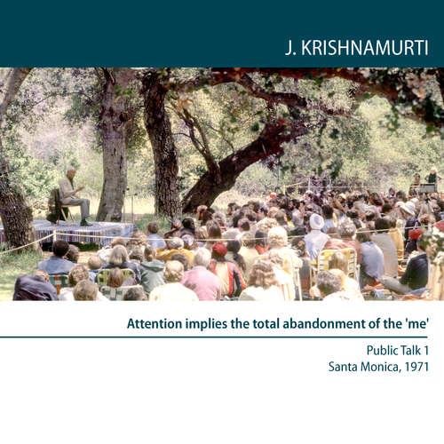 Audiobook Attention implies the total abandonment of the 'me. - Jiddu Krishnamurti - Jiddu Krishnamurti