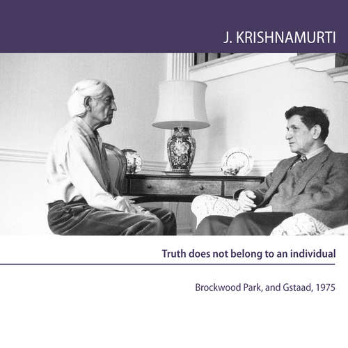 Audiobook Truth does not belong to an individual - Jiddu Krishnamurti - Jiddu Krishnamurti