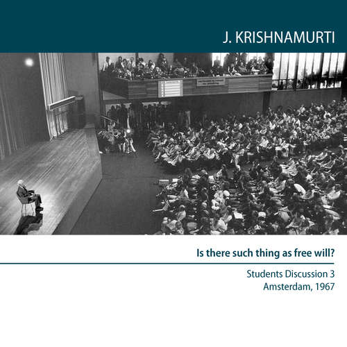 Audiobook Is there such thing as free will? - Jiddu Krishnamurti - Jiddu Krishnamurti