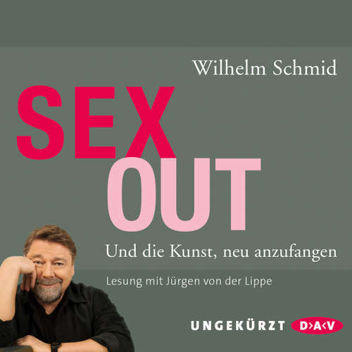 Hoerbuch Sexout - Und die Kunst, neu anzufangen - Wilhelm Schmid - Jürgen von der Lippe