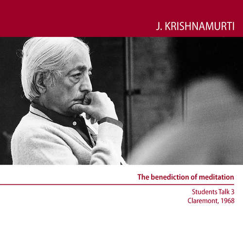 Audiobook The Benediction of Meditation - Jiddu Krishnamurti - Jiddu Krishnamurti