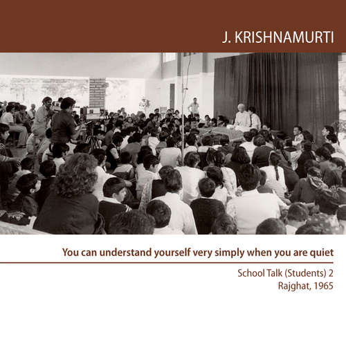 Audiobook You can understand yourself very simply when you are quiet - Jiddu Krishnamurti - Jiddu Krishnamurti