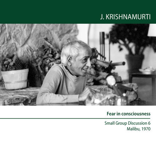 Audiobook Fear in consciousness - Jiddu Krishnamurti - Jiddu Krishnamurti
