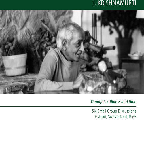 Audiobook Thought, stillness and time - Jiddu Krishnamurti - Jiddu Krishnamurti
