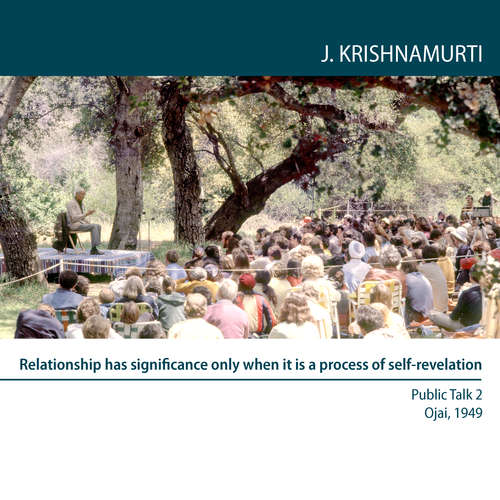Audiobook Relationship has significance only when it is a process of self-revelation - Jiddu Krishnamurti - Jiddu Krishnamurti