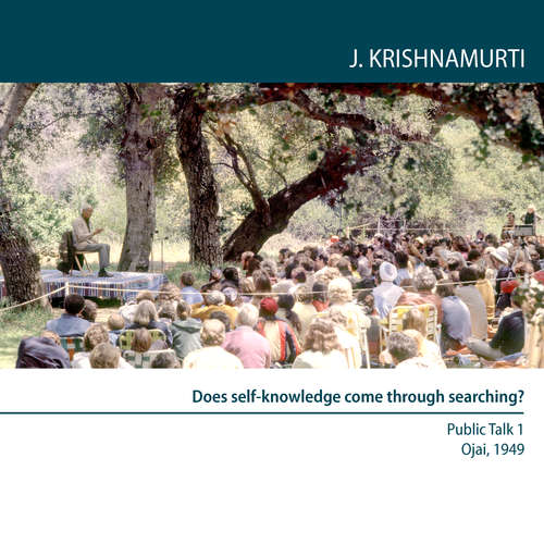 Audiobook Does self-knowledge come through searching? - Jiddu Krishnamurti - Jiddu Krishnamurti
