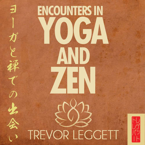 Audiobook Encounters In Yoga and Zen - Trevor Leggett - Jonathan Keeble