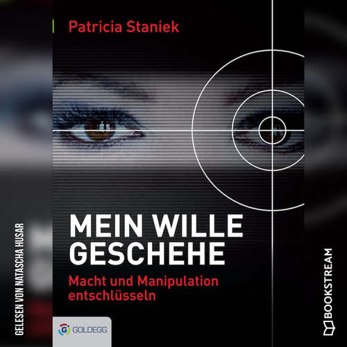 Hoerbuch Mein Wille geschehe - Macht und Manipulation entschlüsseln - Patricia Staniek - Natascha Husar