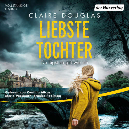Hoerbuch Liebste Tochter – Du lügst so gut wie ich - Claire Douglas - Cynthia Micas