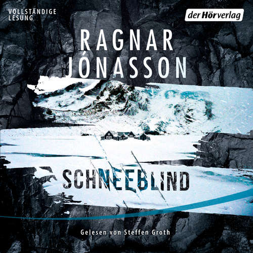 Hoerbuch Schneeblind - Ragnar Jónasson - Steffen Groth