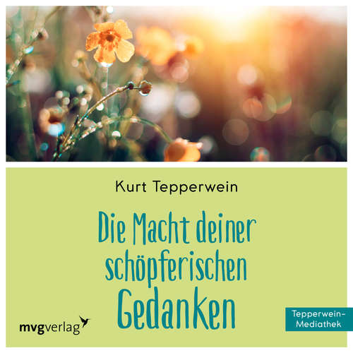 Hoerbuch Die Macht Deiner schöpferischen Gedanken - Kurt Tepperwein - Kurt Tepperwein