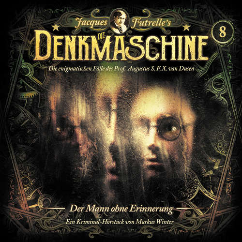Hoerbuch Die Denkmaschine, Folge 8: Der Mann ohne Erinnerung - Markus Winter - Thomas Nero Wolff