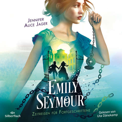 Hoerbuch Emily Seymour 2: Zeitreisen für Fortgeschrittene - Jennifer Alice Jager - Uta Dänekamp