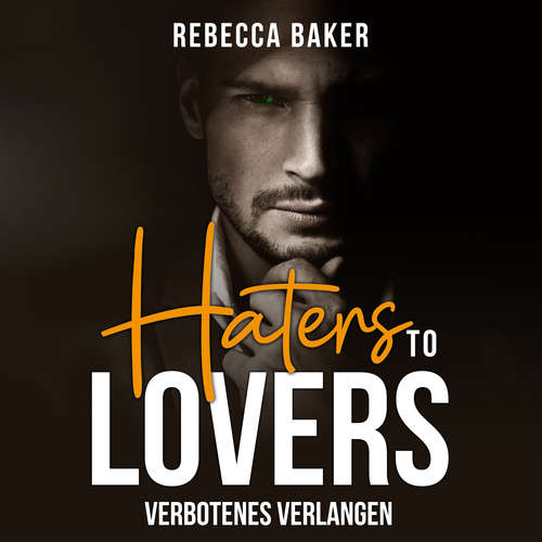 Hoerbuch Haters to Lovers - Rebecca Baker - Paul Hilliger