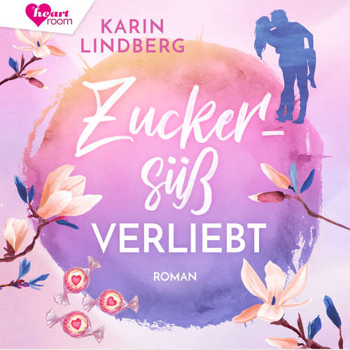 Hoerbuch Zuckersüß verliebt - Karin Lindberg - Corinna Dorenkamp