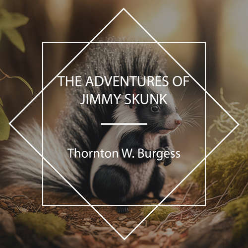 Audiobook The Adventures of Jimmy Skunk - Thornton W. Burgess - John Lieder