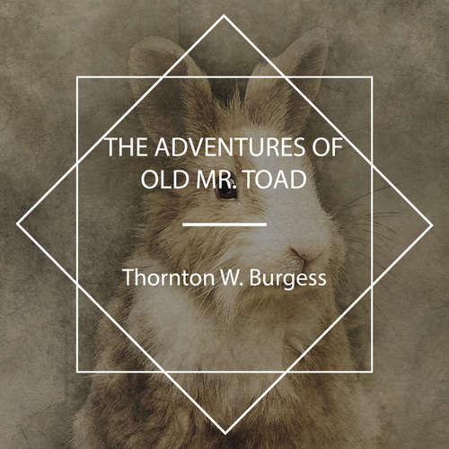 Audiobook The Adventures of Old Mr. Toad - Thornton W. Burgess - John Lieder