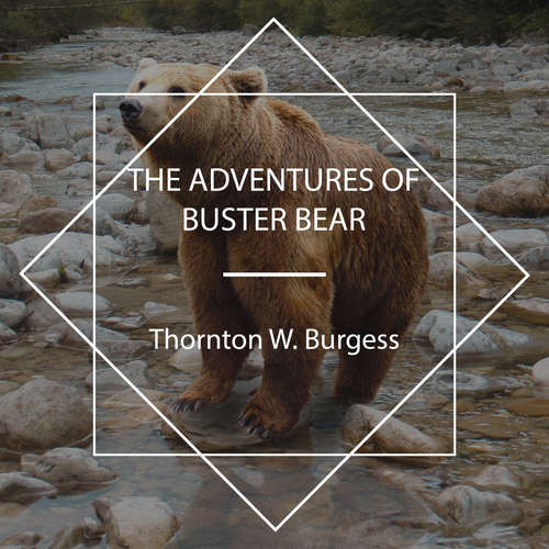 Audiobook The Adventures of Buster Bear - Thornton W. Burgess - John Lieder