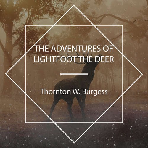 Audiobook The Adventures of Lightfoot the Deer - Thornton W. Burgess - Jude Somers