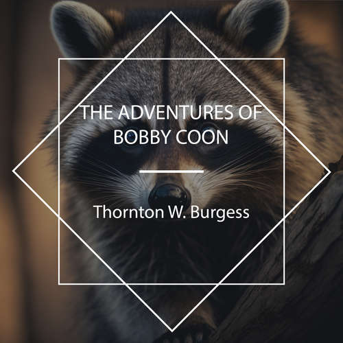 Audiobook The Adventures of Bobby Coon - Thornton W. Burgess - Jude Somers