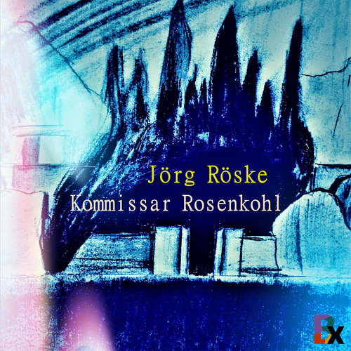 Hoerbuch Kommissar Rosenkohl - Jörg Röske - Jörg Röske